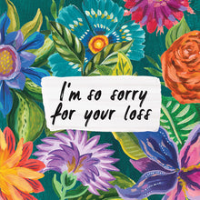 Load image into Gallery viewer, Mini Card I Am So Sorry For Your Loss